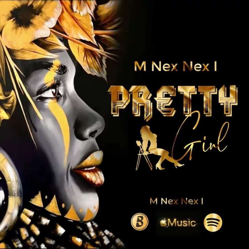 AUDIO M Nex Nex I - Pretty Girl MP3 DOWNLOAD