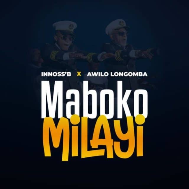 AUDIO Innoss’B Ft Awilo Longomba – Maboko Milayi MP3 DOWNLOAD