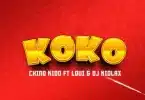 AUDIO Chino Kidd – Koko Ft Loui X Dj Kidlax MP3 DOWNLOAD