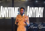 VIDEO: Moses Bliss - Anytime Anyday