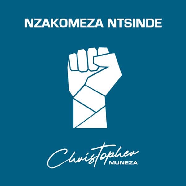 AUDIO Christopher Muneza - Nzakomeza Ntsinde MP3 DOWNLOAD