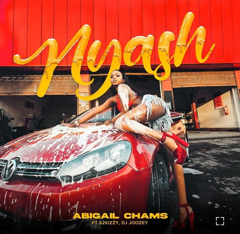 AUDIO Abigail Chams - Nyash Ft S2Kizzy X DJ Joozey MP3 DOWNLOAD