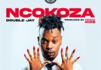 AUDIO Double Jay - Ncokoza MP3 DOWNLOAD