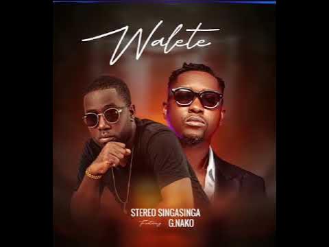 AUDIO Stereo Singasinga Ft G Nako - WALETE MP3 DOWNLOAD