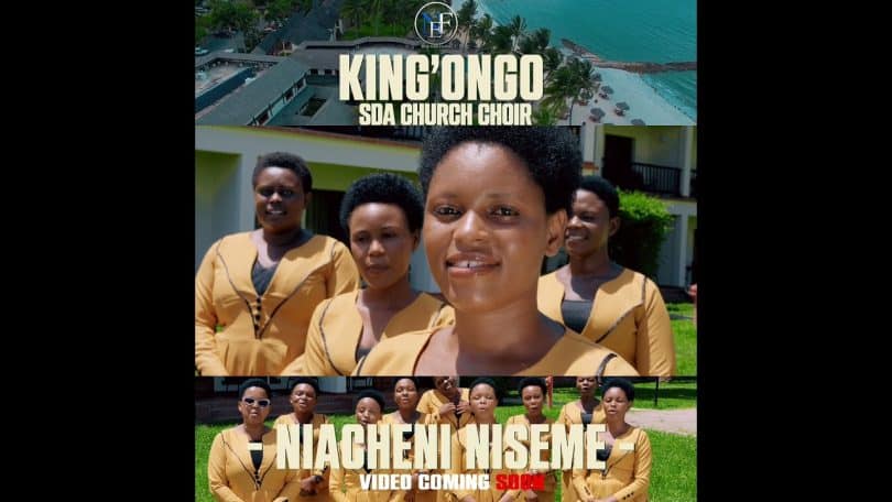 AUDIO King'ongo Sda Choir - NIACHENI NISEME MP3 DOWNLOAD