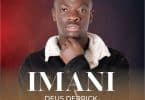 AUDIO Deus Derrick - IMANI MP3 DOWNLOAD