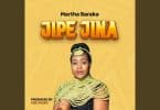 AUDIO Martha Baraka – Jipe Jina MP3 DOWNLOAD