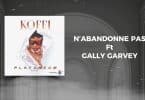 AUDIO Koffi Olomide Ft Gally - N'ABANDONNE PAS MP3 DOWNLOAD